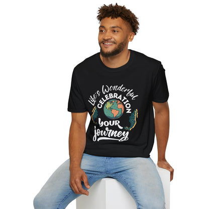 Life's Wonderful Celebration - Your Journey.. Stylish Unisex Graphic Tee