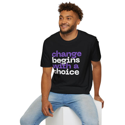 Change Begins With A Choice, Soft-style Typographic Unisex T-Shirt