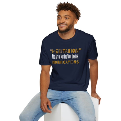 'MEDITATION' The Art Of Muting Your Brain's Notification - Mindful Mute Tee