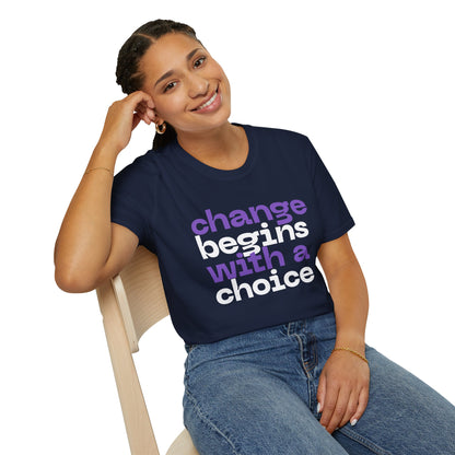 Change Begins With A Choice, Soft-style Typographic Unisex T-Shirt