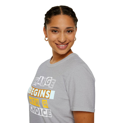 Change Begins With a Choice - Empowerment Tee