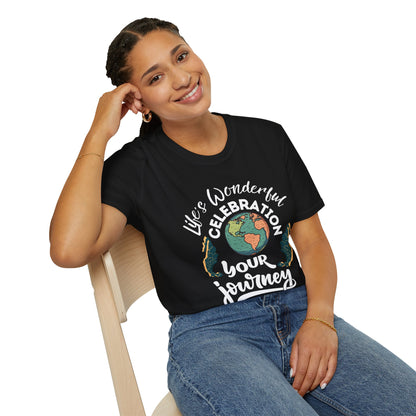 Life's Wonderful Celebration - Your Journey.. Stylish Unisex Graphic Tee