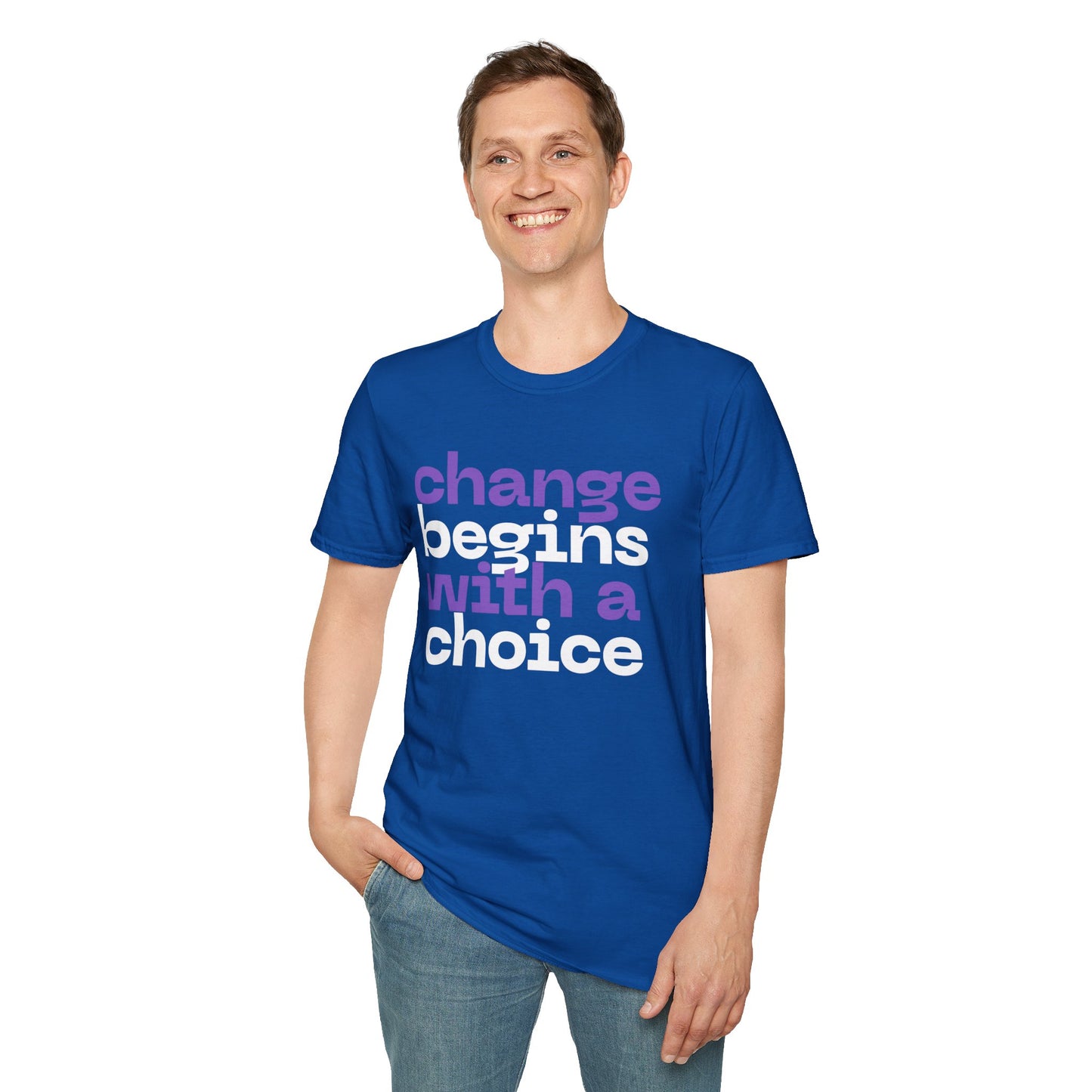 Change Begins With A Choice, Soft-style Typographic Unisex T-Shirt