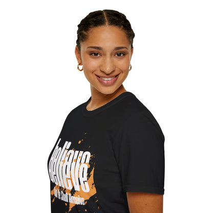 Believe And Ye Shall Receive  - Unisex Tee