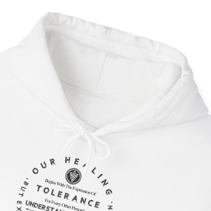 Our Healing Begins With The Expression Of Tolerance...Unisex Soft Style Hooded Sweatshirt
