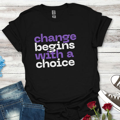 Change Begins With A Choice, Soft-style Typographic Unisex T-Shirt