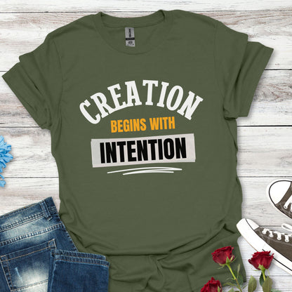 Creation Begins with Intention - Inspirational Graphic Tee