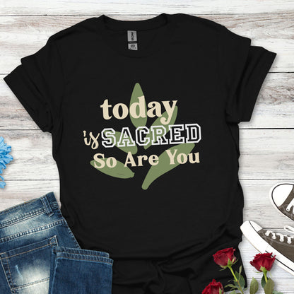 Today Is Sacred, So Are You – Divine Daily Tee (Unisex)
