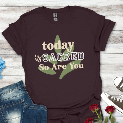 Today Is Sacred, So Are You – Divine Daily Tee (Unisex)