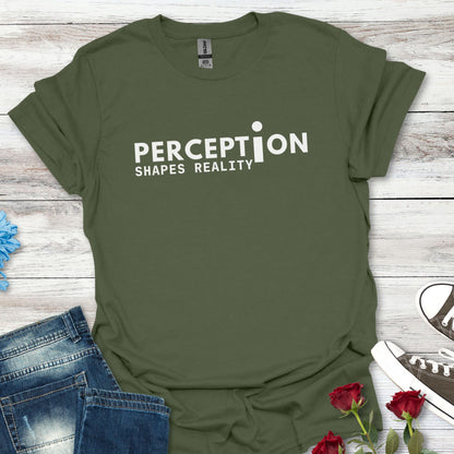 Perception Shapes Reality T-Shirt