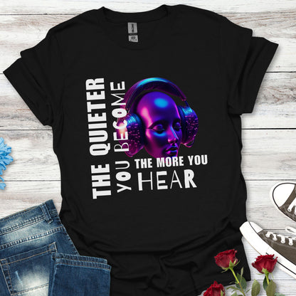 The Quieter You Become, The More You Hear – Soul Whisper Tee (Unisex)