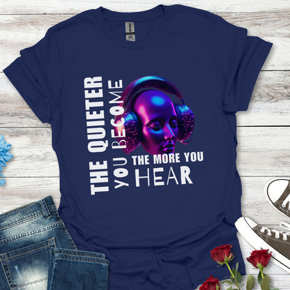 The Quieter You Become, The More You Hear – Soul Whisper Tee (Unisex)