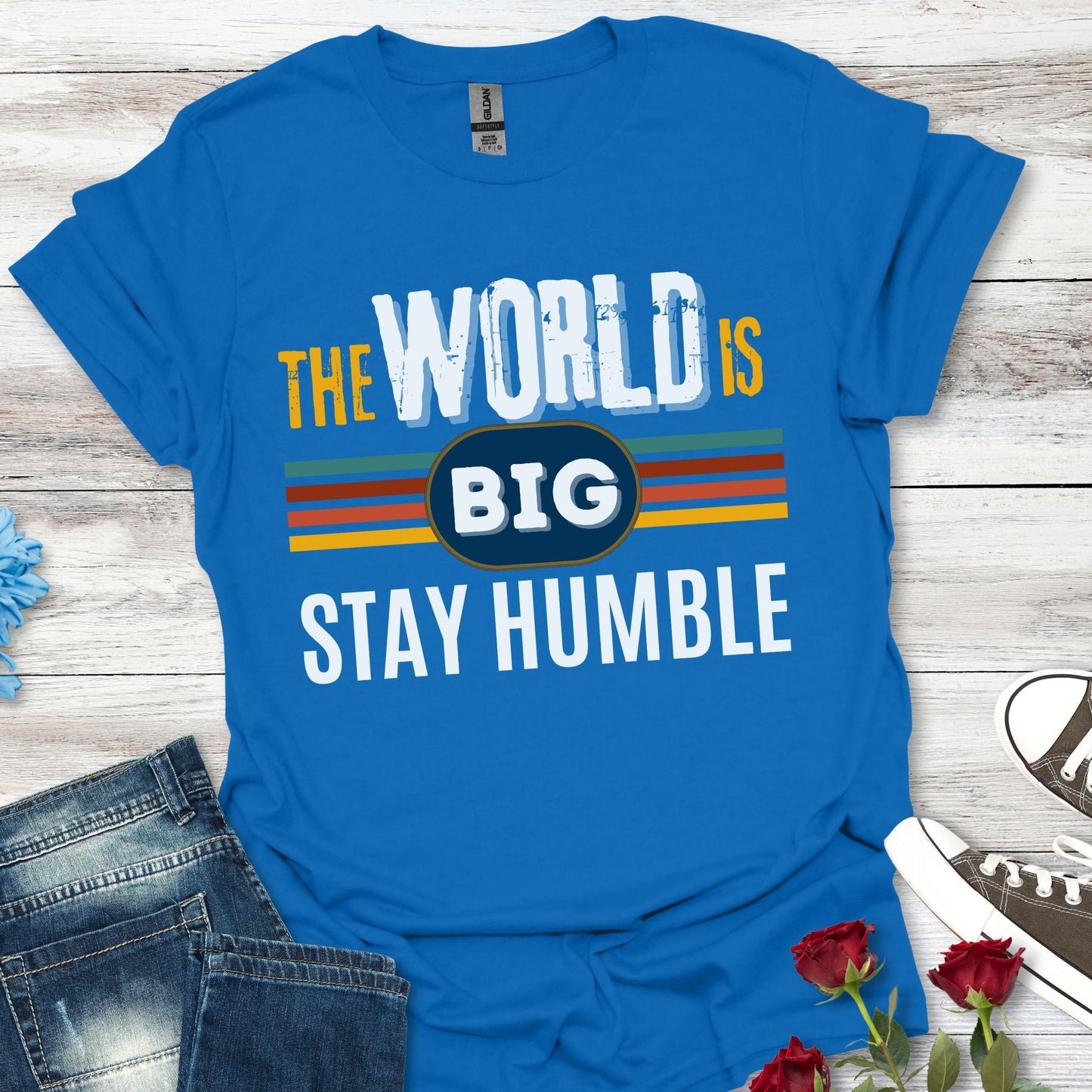 The World is Big, Stay Humble - Soft-style T-Shirt
