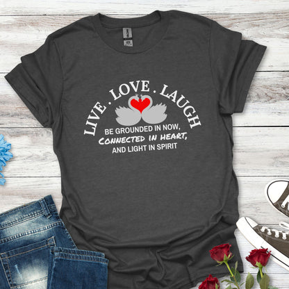 Live Love Laugh (Twin-Swan) Unisex T-Shirt