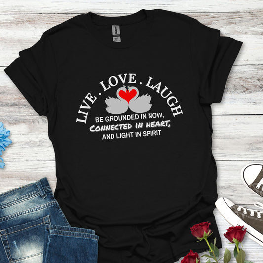 Live Love Laugh (Twin-Swan) Unisex T-Shirt