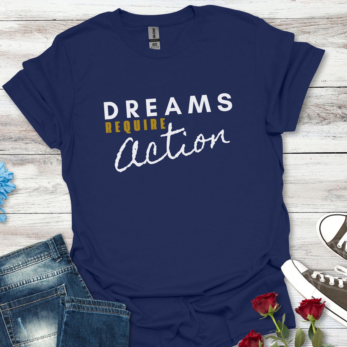 Dreams Require Action Graphic - (C) Motivation in Motion Tee