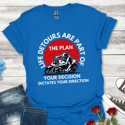 Motorcycle Rider T-Shirt — "Life Detours Are Part of the Plan" Inspirational Biker Tee