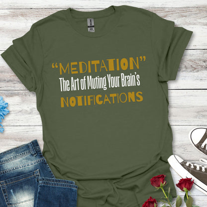 'MEDITATION' The Art Of Muting Your Brain's Notification - Mindful Mute Tee