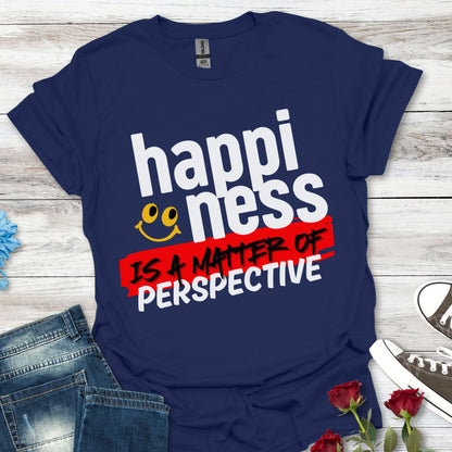'Happiness Is a Matter Of Perspective', Unisex Design T-Shirt - For all Occasions