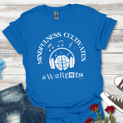 Mindfulness Cultivates Awareness T-Shirt