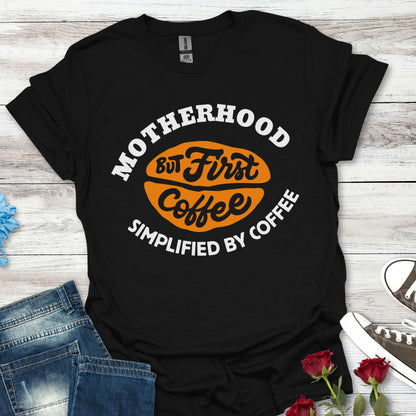 Motherhood Simplified by Coffee Magic Tee - For Her