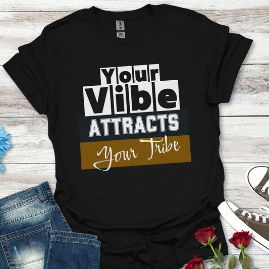 Your Vibe Attracts Your Tribe - Connection Tee (Unisex)