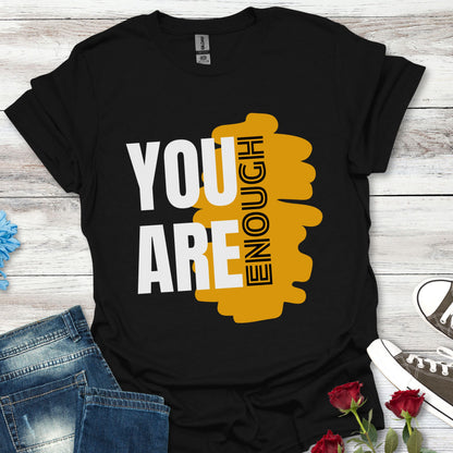You Are Enough - Empowerment Graphic Tee