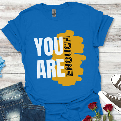 You Are Enough - Empowerment Graphic Tee