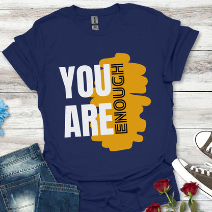 You Are Enough - Empowerment Graphic Tee