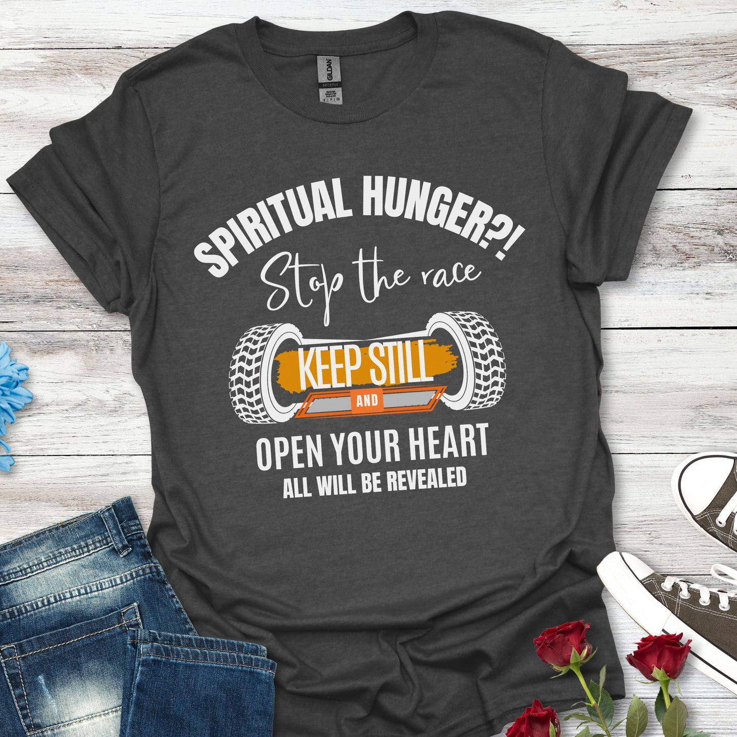 Spiritual Hunger?! - Stop the Race, Keep Still And All Will Be Revealed Tee