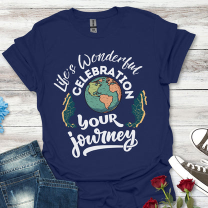 Life's Wonderful Celebration - Your Journey.. Stylish Unisex Graphic Tee
