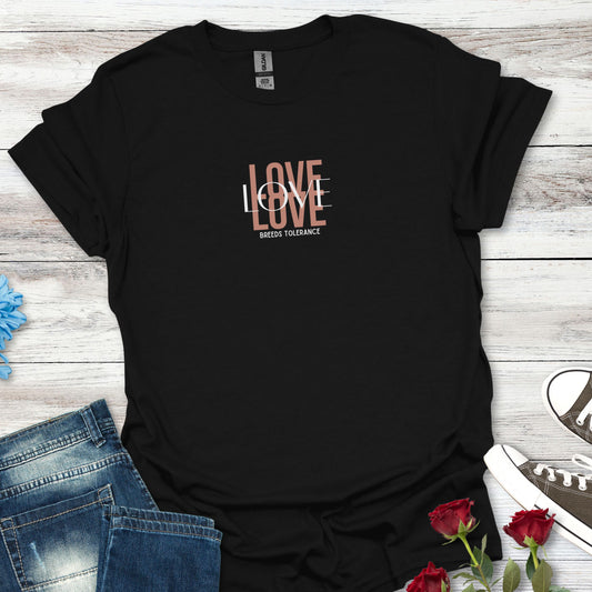 Love Breeds Tolerance – Unity in Action Tee