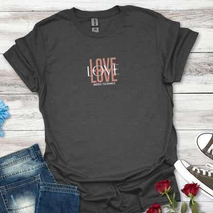 Love Breeds Tolerance – Unity in Action Tee