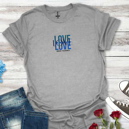 Love Breeds Tolerance – Unity in Action Tee