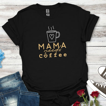 Mama Needs Coffee Graphic Tee (For Her)