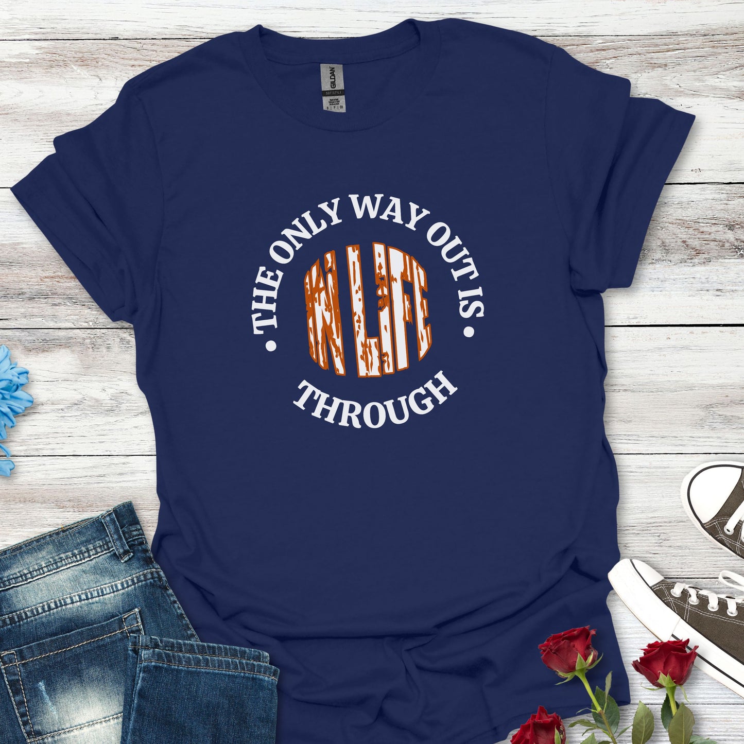 In Life, The Only Way Out Is Through (Center Graphic) - Motivational Unisex Soft-style T-Shirt