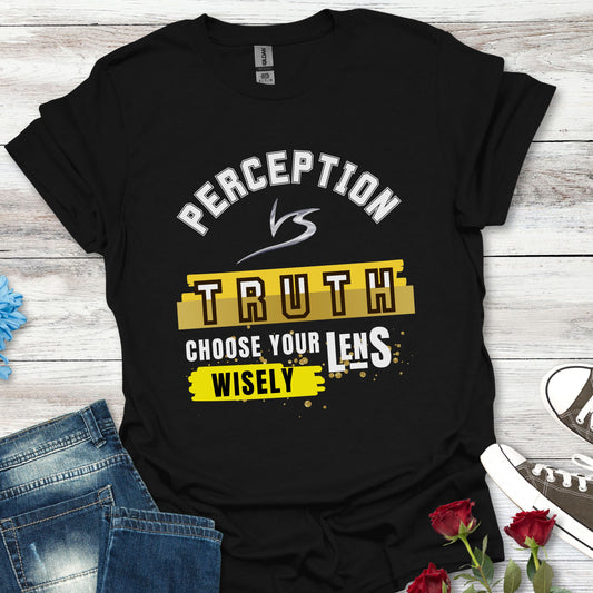Perception vs. Truth - Thought-Provoking Tee