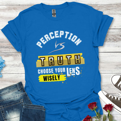 Perception vs. Truth - Thought-Provoking Tee