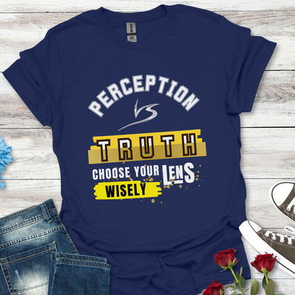 Perception vs. Truth - Thought-Provoking Tee