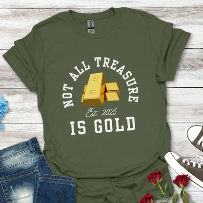 Not All Treasure Is Gold - Hidden Gems Tee