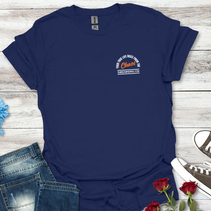Your True Life Rises From The Chaos Surrounding You - Clarity Amid Chaos Tee