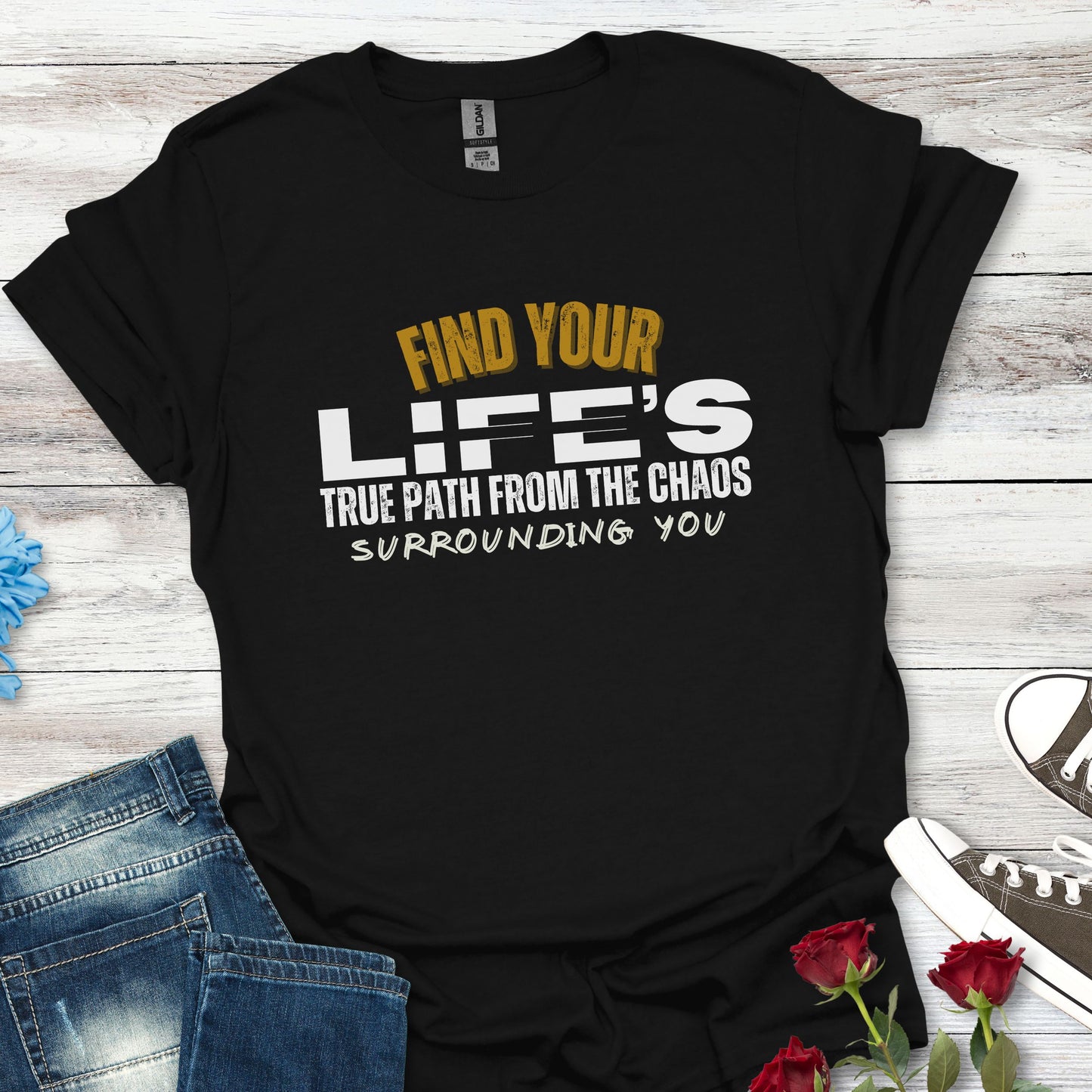 Find Your Life's True Path - Clarity Amid Chaos Reminder Graphic Tee