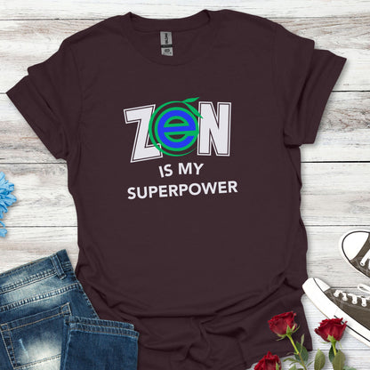 ZEN - Is My Superpower - Serenity in Style Tee