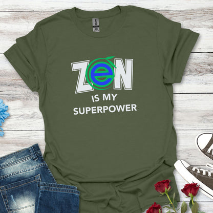 ZEN - Is My Superpower - Serenity in Style Tee