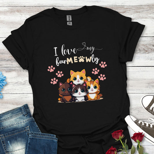 I Love My Fur-MEOW-Ly - Sight For Sore Eyes Beautiful Cat Graphic T-Shirt
