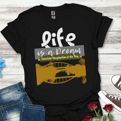 Life Is a Dream, Conscious Imagination Is Key – Intention-Led Tee (Unisex)