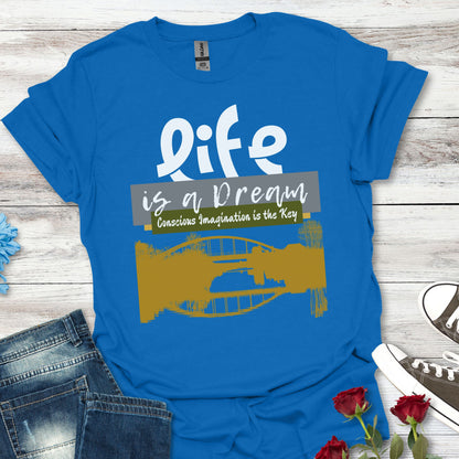 Life Is a Dream, Conscious Imagination Is Key – Intention-Led Tee (Unisex)