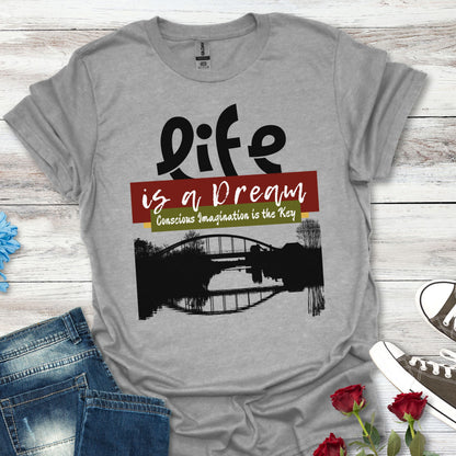Life Is a Dream, Conscious Imagination Is Key – Intention-Led Tee (Unisex)