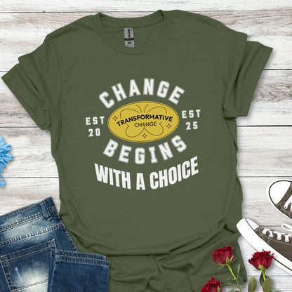 Change Begins with a Choice Inspirational Vibrant T-shirt