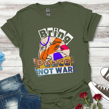 Bring Peace Not War - Harmony Advocate Tee